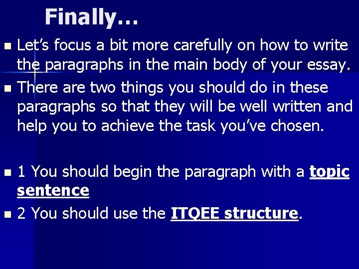 Finally… Let’s focus a bit more carefully on how to write the paragraphs in