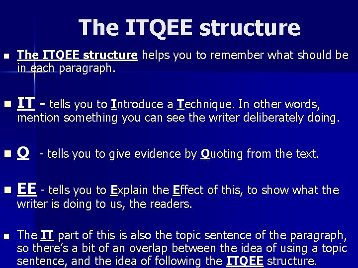 The ITQEE structure n The ITQEE structure helps you to remember what should be