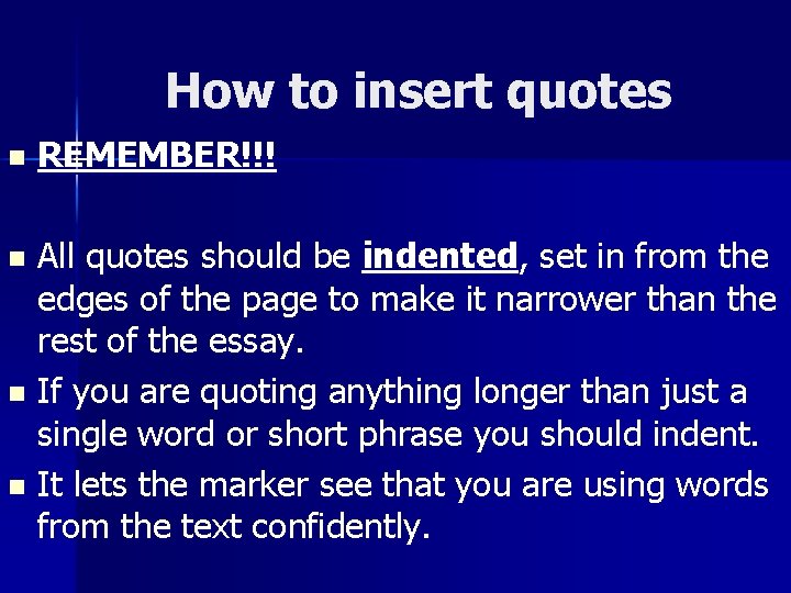 How to insert quotes n REMEMBER!!! All quotes should be indented, set in from