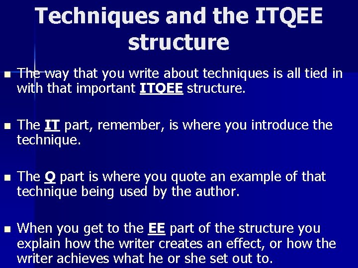 Techniques and the ITQEE structure n n The way that you write about techniques