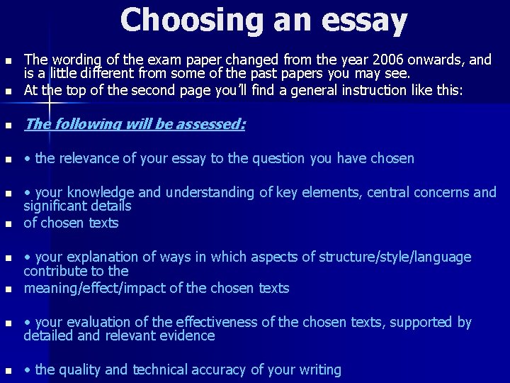 Choosing an essay n The wording of the exam paper changed from the year
