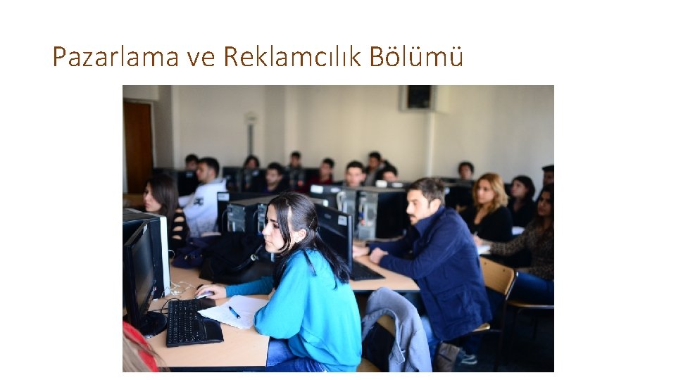 Pazarlama ve Reklamcılık Bölümü 