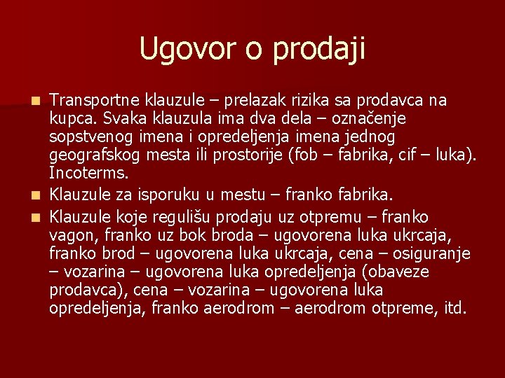 Ugovor o prodaji Transportne klauzule – prelazak rizika sa prodavca na kupca. Svaka klauzula