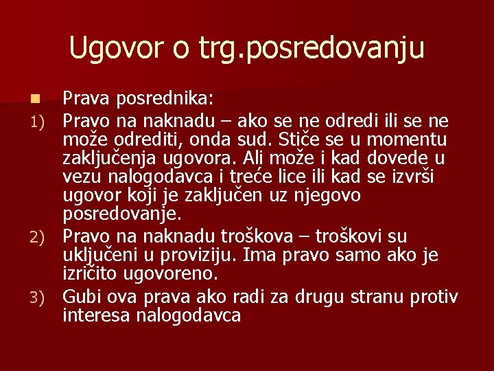 Ugovor o trg. posredovanju Prava posrednika: Pravo na naknadu – ako se ne odredi