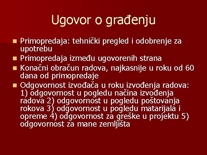 Ugovor o građenju Primopredaja: tehnički pregled i odobrenje za upotrebu n Primopredaja između ugovorenih