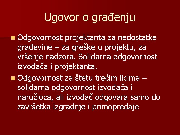 Ugovor o građenju n Odgovornost projektanta za nedostatke građevine – za greške u projektu,