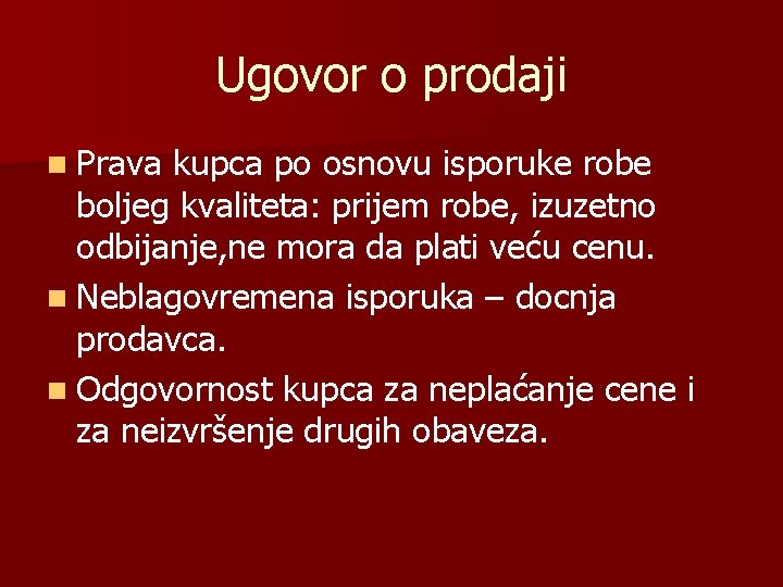 Ugovor o prodaji n Prava kupca po osnovu isporuke robe boljeg kvaliteta: prijem robe,