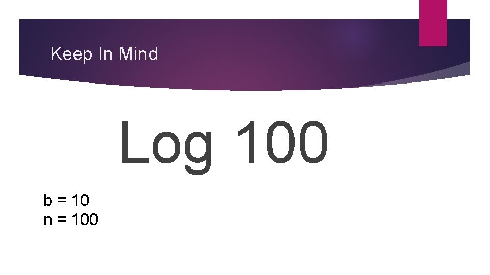 Keep In Mind Log 100 b = 10 n = 100 