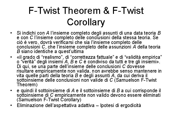 F-Twist Theorem & F-Twist Corollary • Si indichi con A l’insieme completo degli assunti