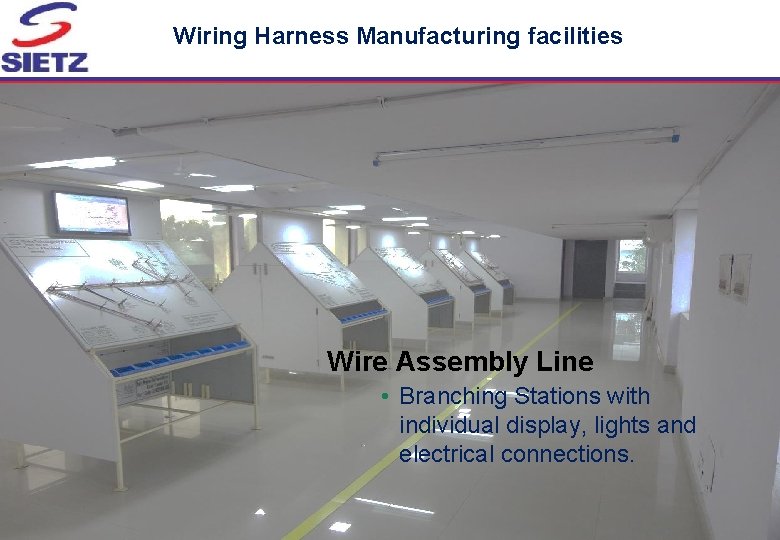 Wiring Harness Manufacturing facilities Wire Assembly Line • Branching Stations with individual display, lights Wiring Harness Manufacturing facilities Wire Assembly Line • Branching Stations with individual display, lights