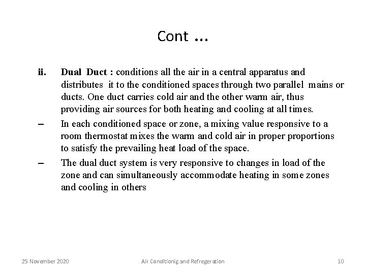 Cont ii. – – … Dual Duct : conditions all the air in a