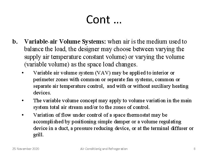 Cont … b. Variable-air Volume Systems: when air is the medium used to balance