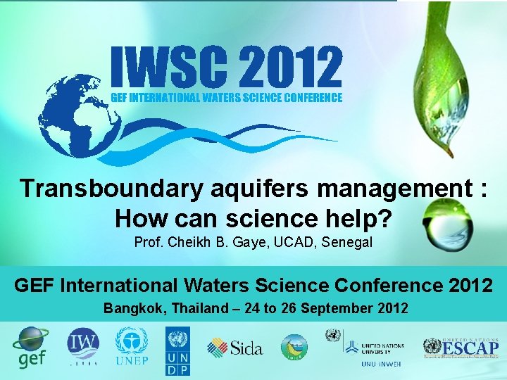 Transboundary aquifers management : How can science help? Prof. Cheikh B. Gaye, UCAD, Senegal