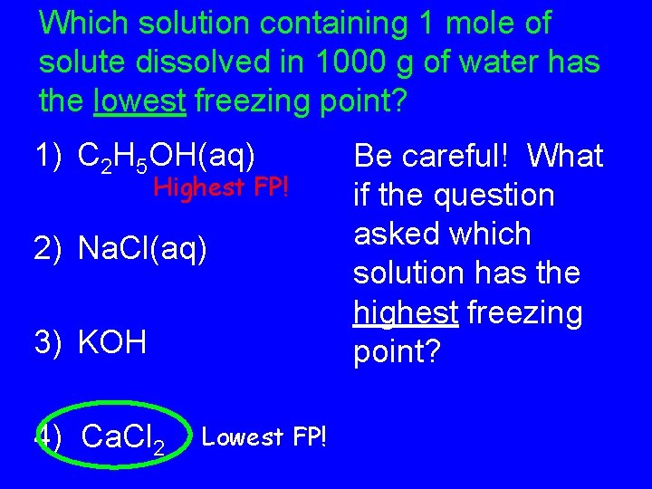 Which solution containing 1 mole of solute dissolved in 1000 g of water has