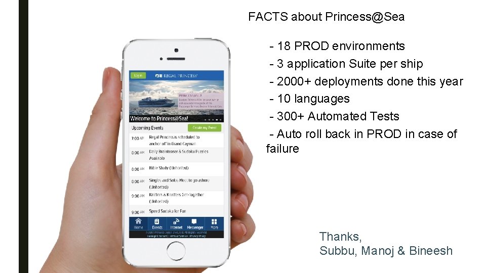 FACTS about Princess@Sea - 18 PROD environments - 3 application Suite per ship -