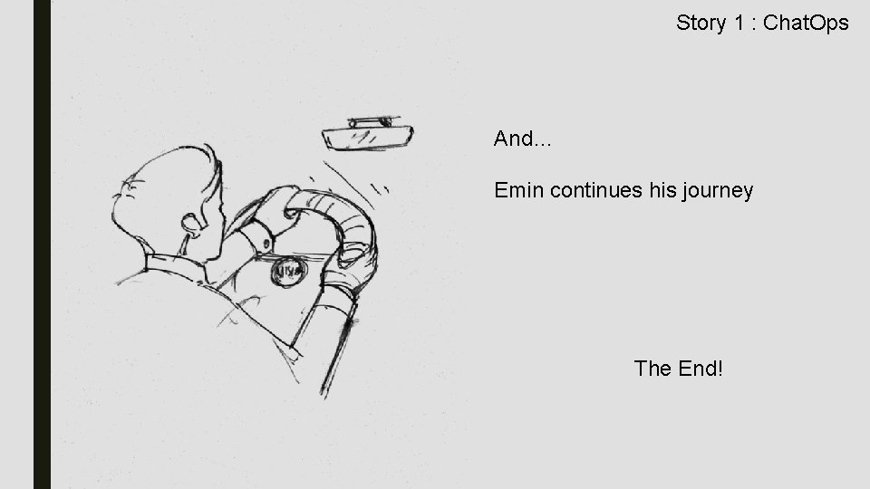 Story 1 : Chat. Ops And… Emin continues his journey The End! 