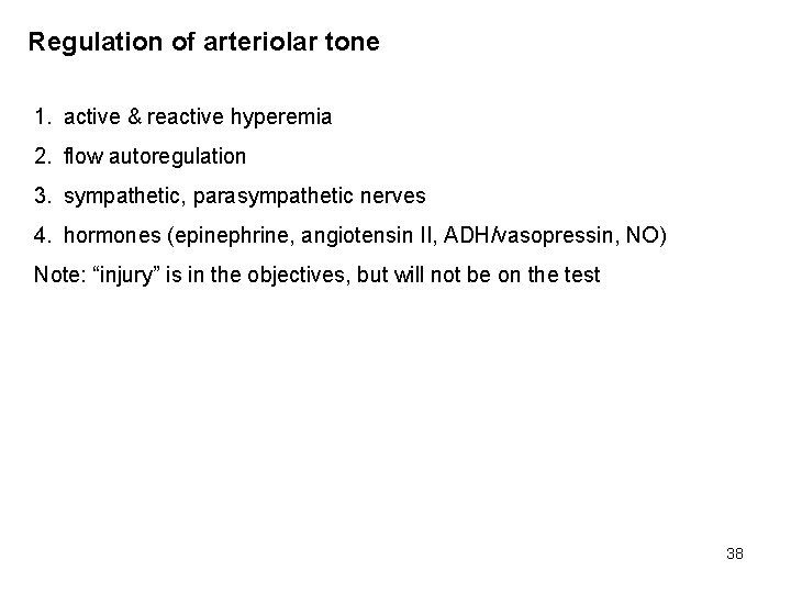 Regulation of arteriolar tone 1. active & reactive hyperemia 2. flow autoregulation 3. sympathetic,