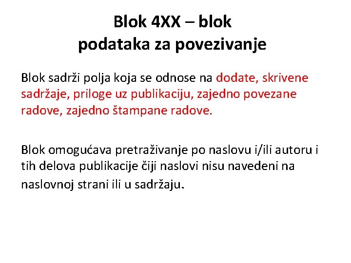 Blok 4 XX – blok podataka za povezivanje Blok sadrži polja koja se odnose