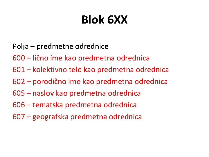 Blok 6 XX Polja – predmetne odrednice 600 – lično ime kao predmetna odrednica