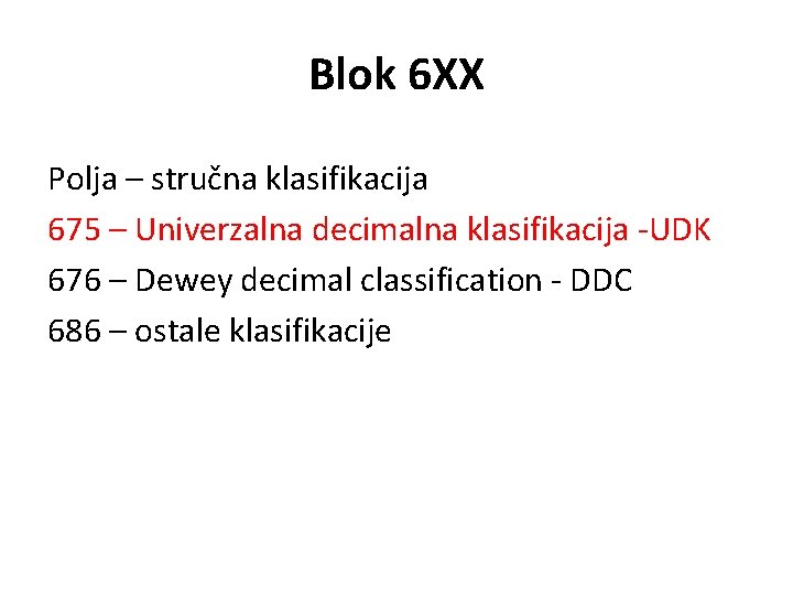 Blok 6 XX Polja – stručna klasifikacija 675 – Univerzalna decimalna klasifikacija -UDK 676