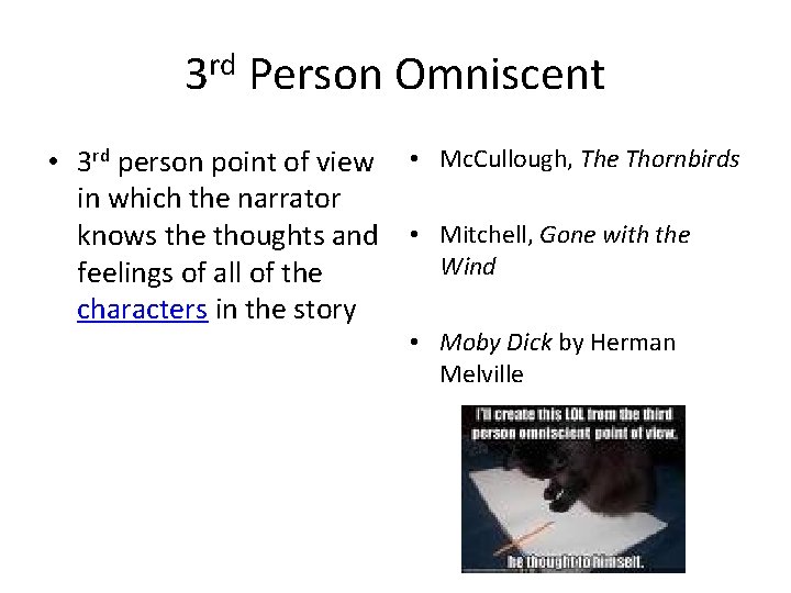 3 rd Person Omniscent • 3 rd person point of view • Mc. Cullough,