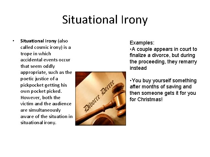Situational Irony • Situational irony (also called cosmic irony) is a trope in which