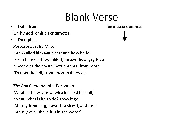 Blank Verse Definition: Unrhymed Iambic Pentameter • Examples: Paradise Lost by Milton Men called