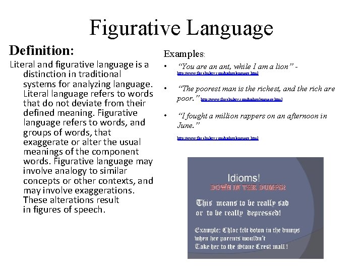 Figurative Language Definition: Examples: Literal and figurative language is a • distinction in traditional