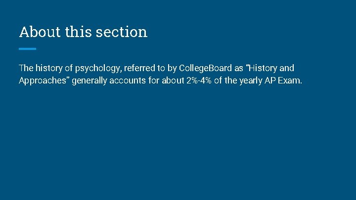 About this section The history of psychology, referred to by College. Board as “History