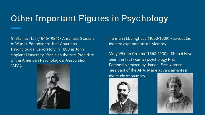 Other Important Figures in Psychology G. Stanley Hall (1846 -1924) - American Student of