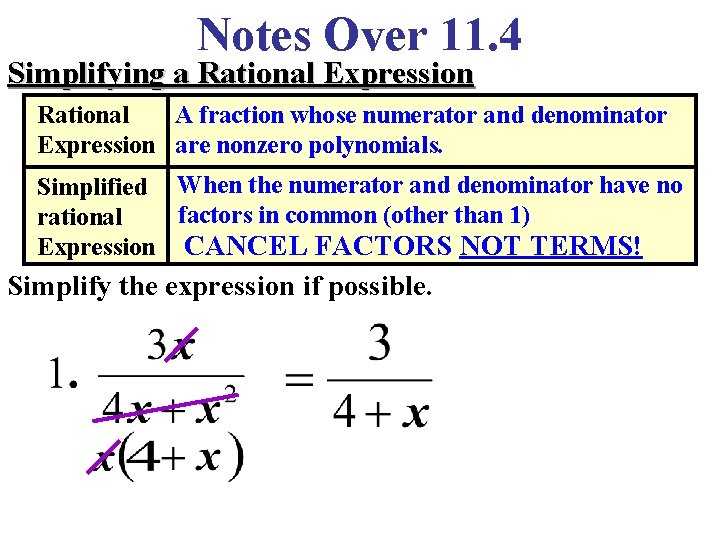 Notes Over 11. 4 Simplifying a Rational Expression Rational A fraction whose numerator and