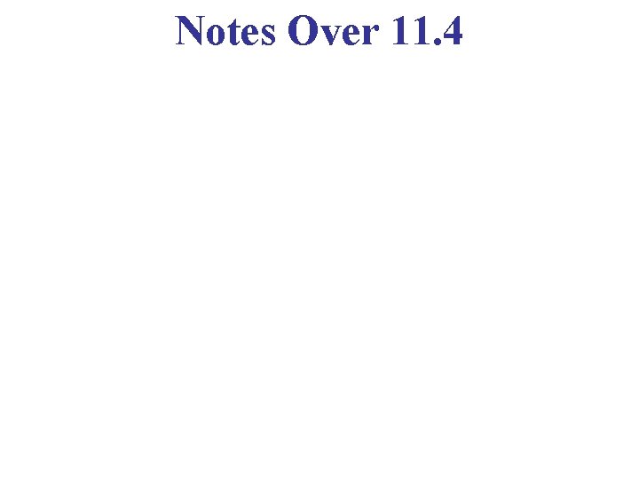 Notes Over 11. 4 