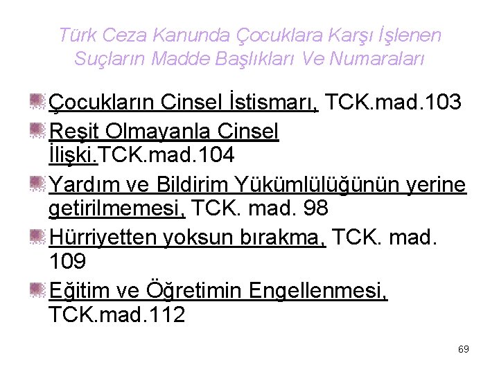Türk Ceza Kanunda Çocuklara Karşı İşlenen Suçların Madde Başlıkları Ve Numaraları Çocukların Cinsel İstismarı,