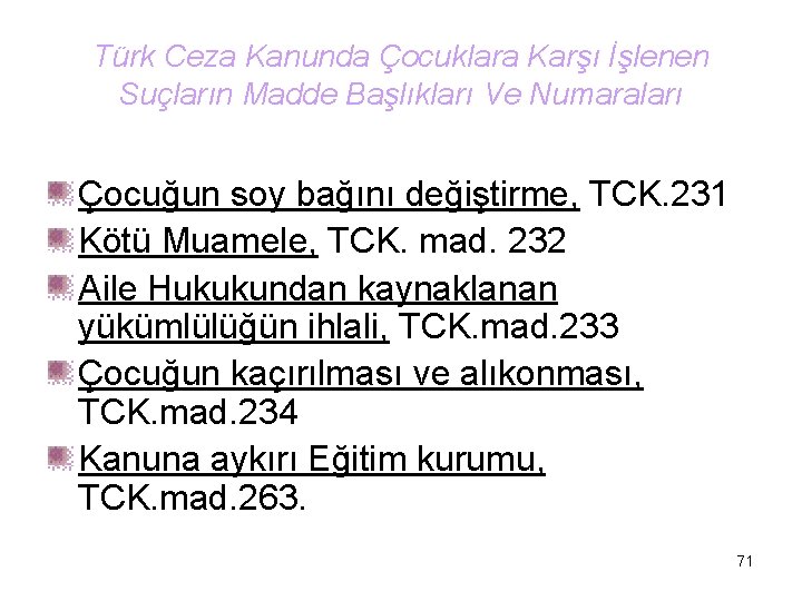 Türk Ceza Kanunda Çocuklara Karşı İşlenen Suçların Madde Başlıkları Ve Numaraları Çocuğun soy bağını