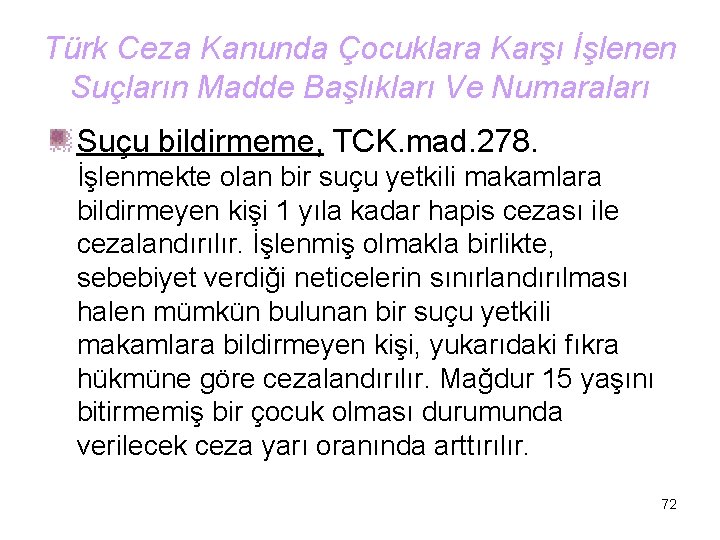 Türk Ceza Kanunda Çocuklara Karşı İşlenen Suçların Madde Başlıkları Ve Numaraları Suçu bildirmeme, TCK.