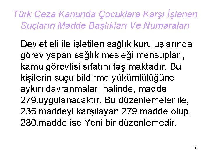 Türk Ceza Kanunda Çocuklara Karşı İşlenen Suçların Madde Başlıkları Ve Numaraları Devlet eli ile