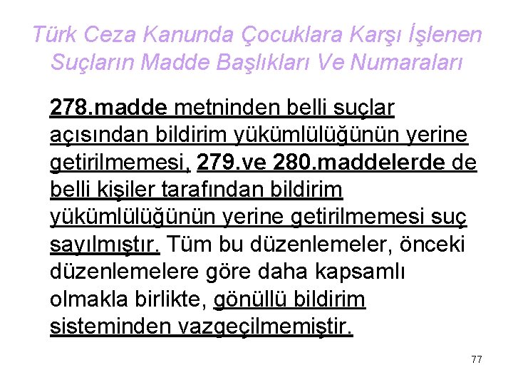 Türk Ceza Kanunda Çocuklara Karşı İşlenen Suçların Madde Başlıkları Ve Numaraları 278. madde metninden