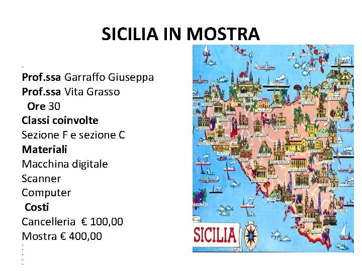SICILIA IN MOSTRA • Prof. ssa Garraffo Giuseppa Prof. ssa Vita Grasso Ore 30