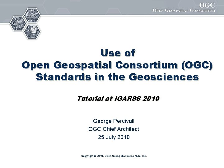 Use of Open Geospatial Consortium OGC Standards in