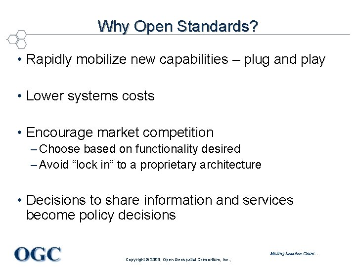 Why Open Standards? • Rapidly mobilize new capabilities – plug and play • Lower