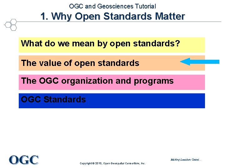 OGC and Geosciences Tutorial 1. Why Open Standards Matter What do we mean by