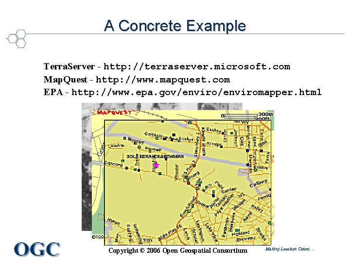 A Concrete Example Terra. Server - http: //terraserver. microsoft. com Map. Quest - http: