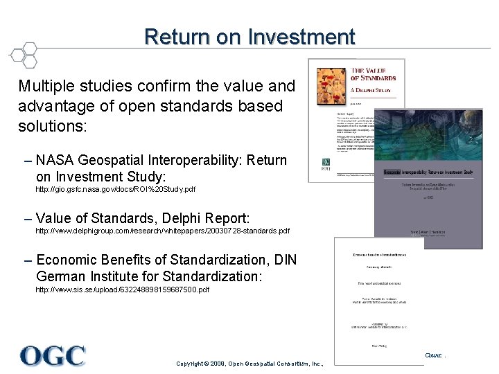 Return on Investment Multiple studies confirm the value and advantage of open standards based