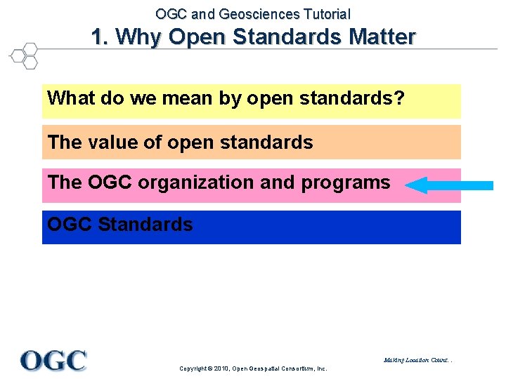OGC and Geosciences Tutorial 1. Why Open Standards Matter What do we mean by