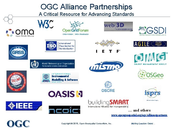 OGC Alliance Partnerships A Critical Resource for Advancing Standards … and others www. opengeospatial.