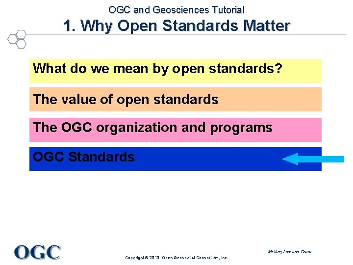 OGC and Geosciences Tutorial 1. Why Open Standards Matter What do we mean by