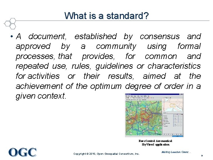 What is a standard? • A document, established by consensus and approved by a