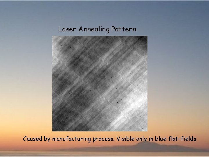 Laser Annealing Pattern Caused by manufacturing process. Visible only in blue flat-fields 