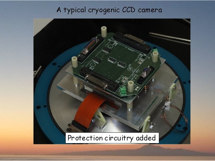 A typical cryogenic CCD camera Protection circuitry added 