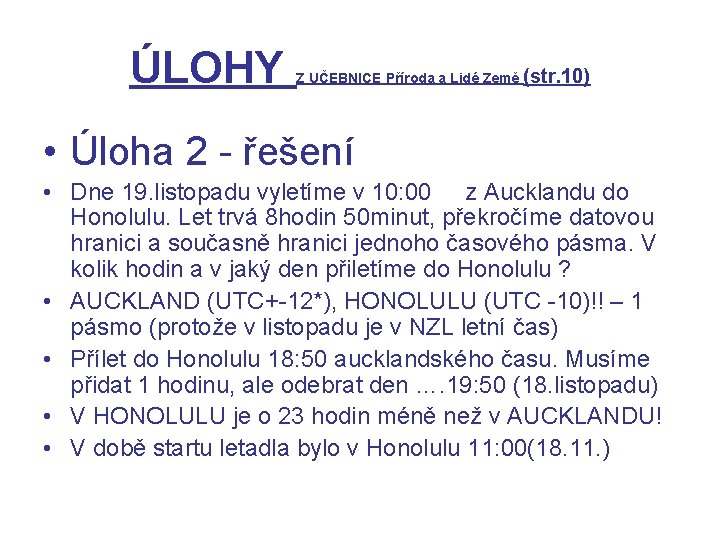 ÚLOHY Z UČEBNICE Příroda a Lidé Země (str. 10) • Úloha 2 - řešení